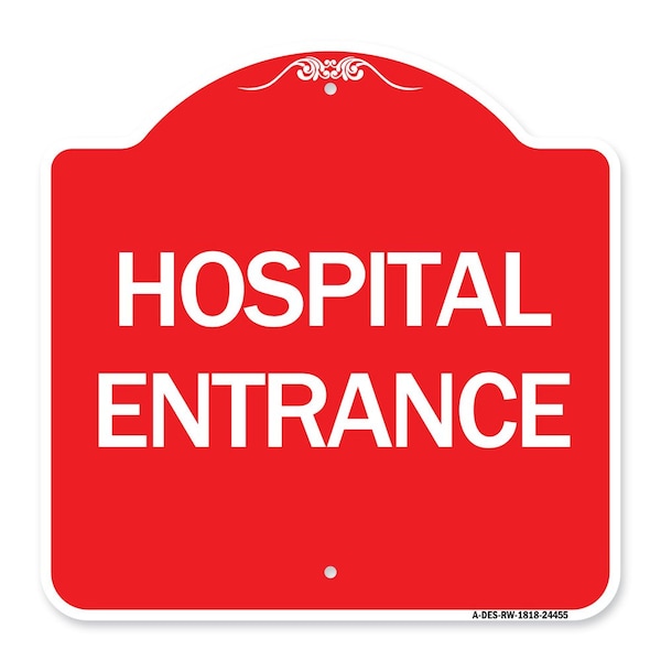 Designer Series Sign-Hospital Entrance, Red & White Aluminum Sign, 18" H, RW-1818-24455